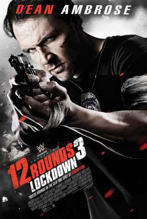 Filme 12 Rounds 3 - Confinamento 2015