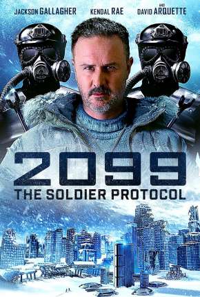 Filme 2099 -The Soldier Protocol Legendado 2021