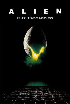 Filme Alien - O Oitavo Passageiro - Versão do Cinema 1979