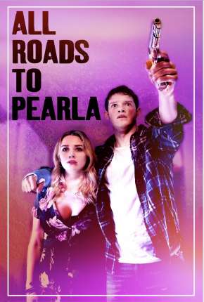 Filme All Roads to Pearla - Legendado 2020