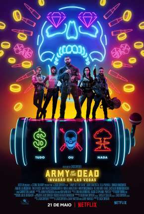 Filme Army of the Dead - Invasão em Las Vegas 2021