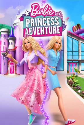 Filme Barbie Aventura de Princesa 2021