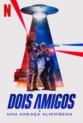 Filme Dois Amigos e uma Ameaça Alienígena 2022