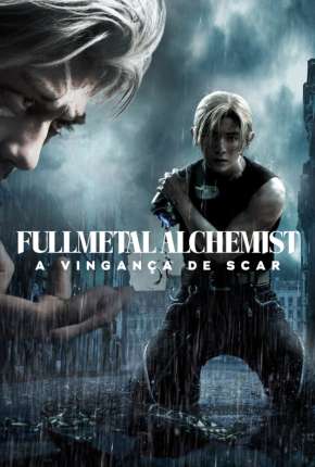 Filme Fullmetal Alchemist - A Vingança de Scar 2022