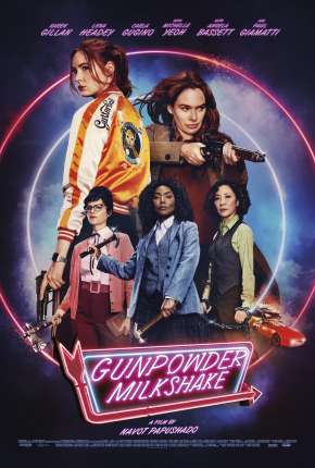 Filme Gunpowder Milkshake - Legendado 2021