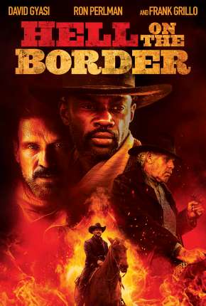 Filme Inferno na Fronteira - Hell on the Border 2019