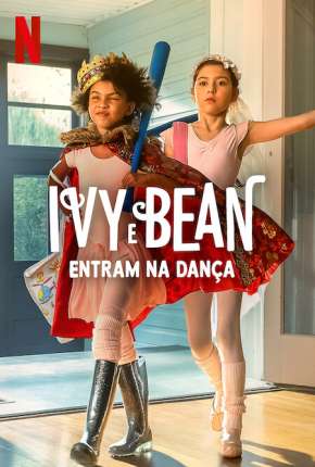 Filme Ivy e Bean Entram na Dança 2022