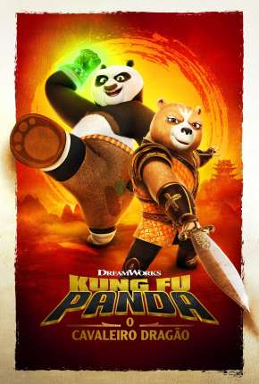 Desenho Kung Fu Panda - O Cavaleiro Dragão - 1ª Temporada 2022