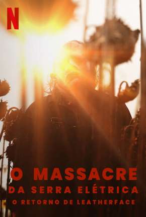 Filme O Massacre da Serra Elétrica - O Retorno de Leatherface 2022