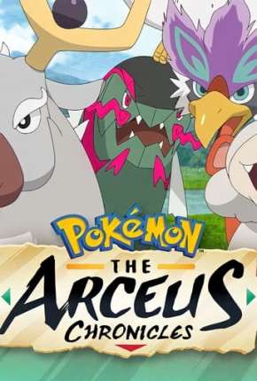 Filme Pokémon - As Crônicas de Arceus 2022