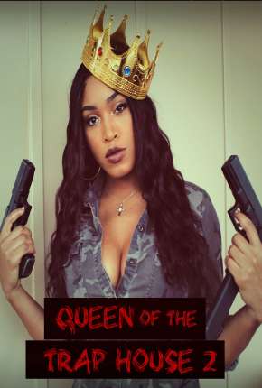 Filme Queen of the Trap House 2 - Taking the Throne - Legendado 2022