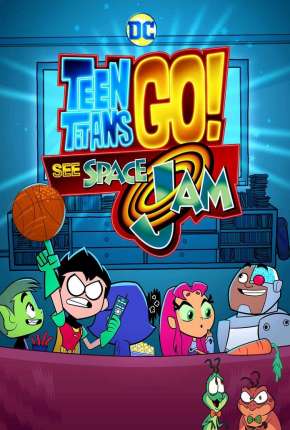 Filme Teen Titans GO! Veja Space Jam - Legendado 2021