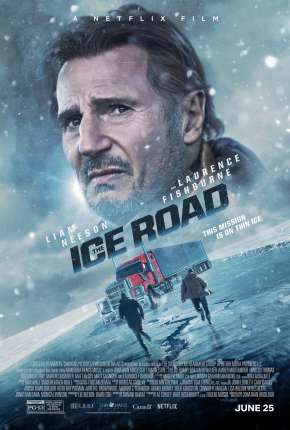 Filme The Ice Road - Legendado 2021