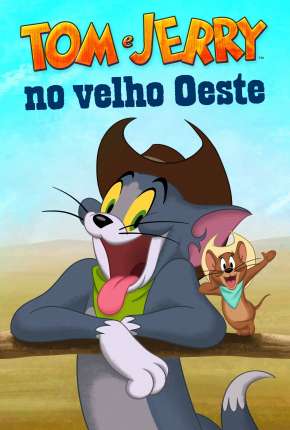 Filme Tom e Jerry no Velho Oeste 2022