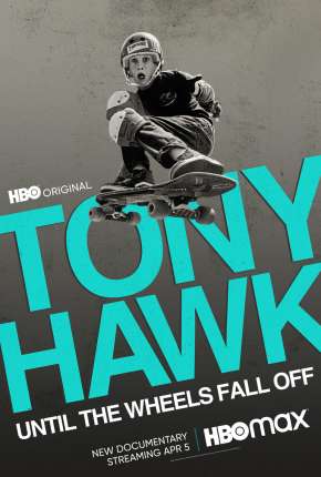 Filme Tony Hawk - Até as Rodinhas Caírem 2022