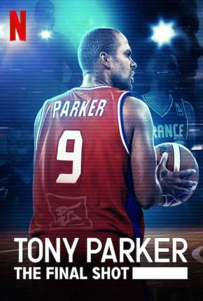 Filme Tony Parker - Entre os Maiores 2021