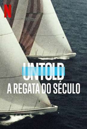 Filme Untold - A Regata do Século 2022