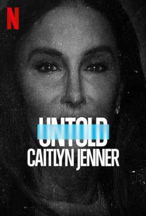 Filme Untold - Caitlyn Jenner - Legendado 2021