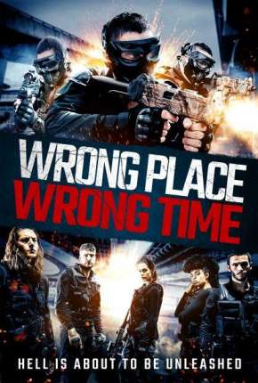 Filme Wrong Place, Wrong Time - Legendado 2021