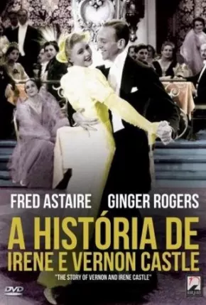 Filme A História de Irene Castle e Vernon 1939