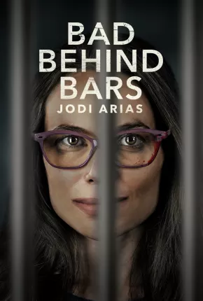 Filme Bad Behind Bars - Jodi Arias - Legendado 2023