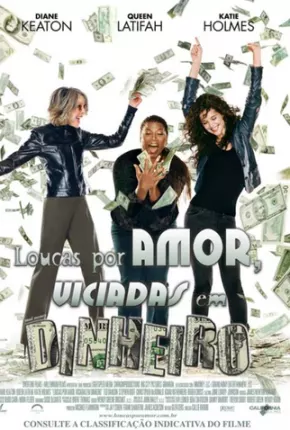 Filme Loucas por Amor, Viciadas em Dinheiro - Mad Money 2008