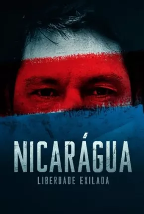 Filme Nicarágua - Liberdade Exilada 2023