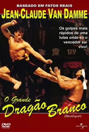 Filme O Grande Dragão Branco - Bloodsport 1988