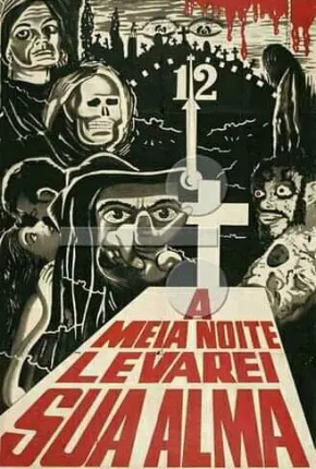 Filme À Meia-Noite Levarei Sua Alma (Zé do Caixão) 1964