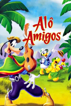 Filme Alô Amigos / Saludos Amigos 1942