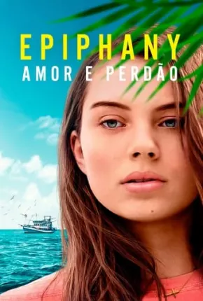 Filme Epiphany - Amor e Perdão 2019