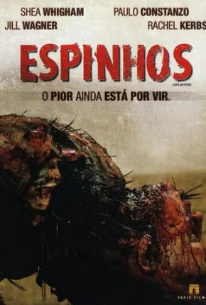 Filme Espinhos / Splinter 2008