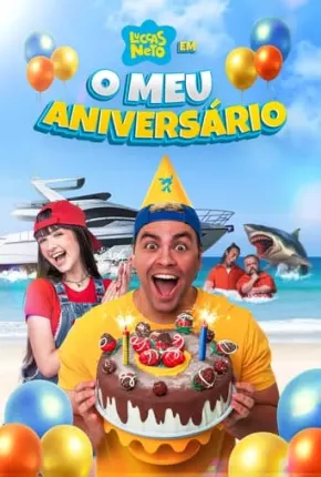 Filme Luccas Neto em - O meu Aniversário 2023