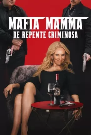 Filme Mafia Mamma - De Repente Criminosa 2023