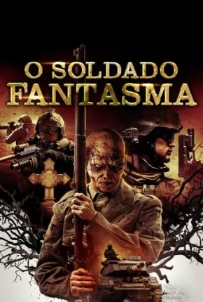 Filme O Soldado Fantasma 2018