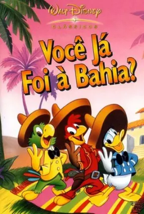 Filme Você Já Foi à Bahia? / The Three Caballeros 1944