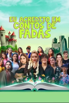 Filme Eu acredito em conto de fadas - Nacional 2022