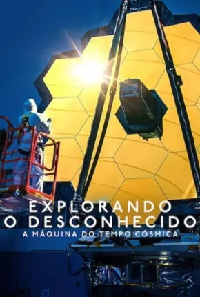 Filme Explorando o Desconhecido - A Máquina do Tempo Cósmica 2023