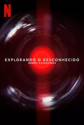 Filme Explorando o Desconhecido - Robôs Assassinos 2023