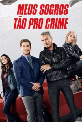 Filme Meus Sogros Tão pro Crime 2023