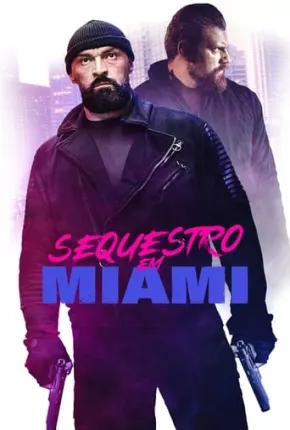 Filme Sequestro em Miami 2021