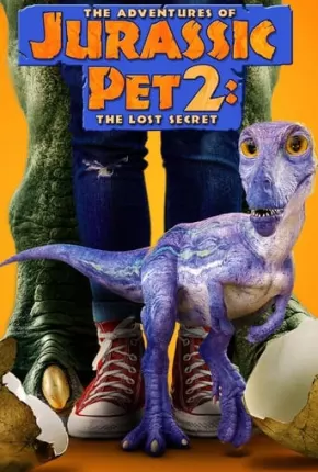 Filme The Adventures of Jurassic Pet 2 - The Lost Secret - Legendado 2023