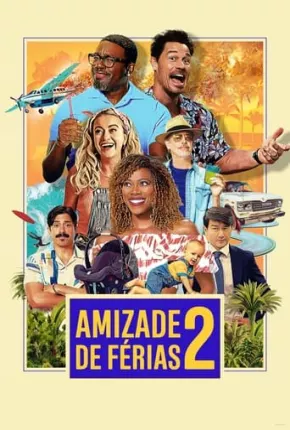 Filme Amizade de Férias 2 2023