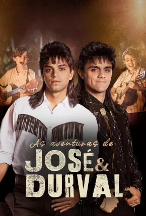 Série As Aventuras de José e Durval - 1ª Temporada 2023