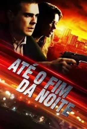 Filme Até o Fim da Noite 2018