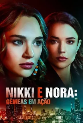 Filme Nikki e Nora - Gêmeas em Ação 2023