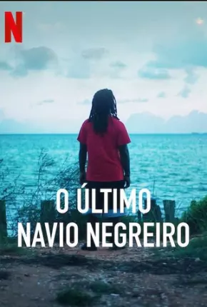 Filme O Último Navio Negreiro 2022