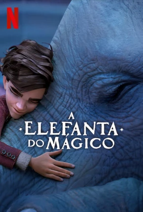 Filme A Elefanta do Mágico 2023