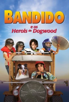 Filme Bandido e os Heróis de Dogwood 2017