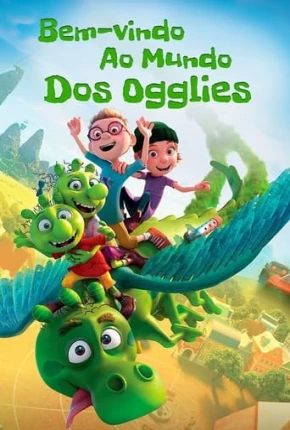 Filme Bem-Vindo ao Mundo dos Ogglies 2021